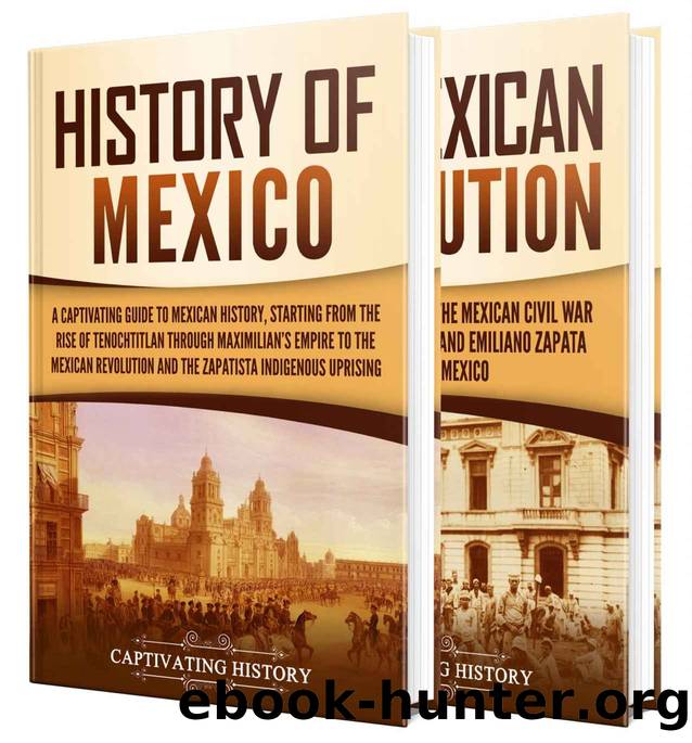 Mexican History A Captivating Guide to the History of Mexico and the